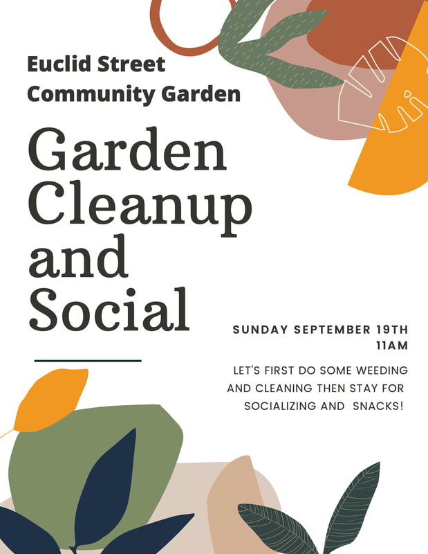 PictureGarden Clean Up and Social Sunday, September 19th at 11am Bring snacks and drinks and come hang out with your fellow gardeners!